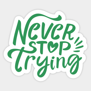 Never Stop Trying Sticker